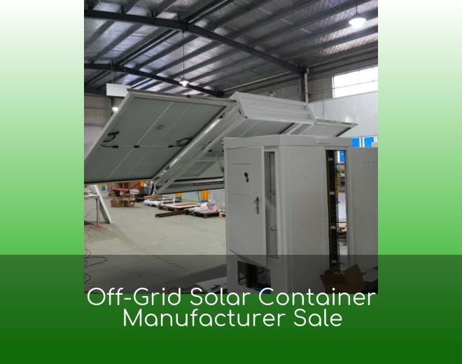 Off-Grid Solar Container Manufacturer Sale